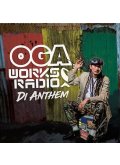 JAH WORKS / OGA WORKS RADIO MIX DI ANTHEM
