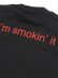 画像4: STREET WEAR SUPPLY I'M SMOKIN' IT TEE (4)