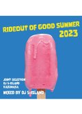 DJ 5-ISLAND / RIDEOUT OF GOOD SUMMER 2023